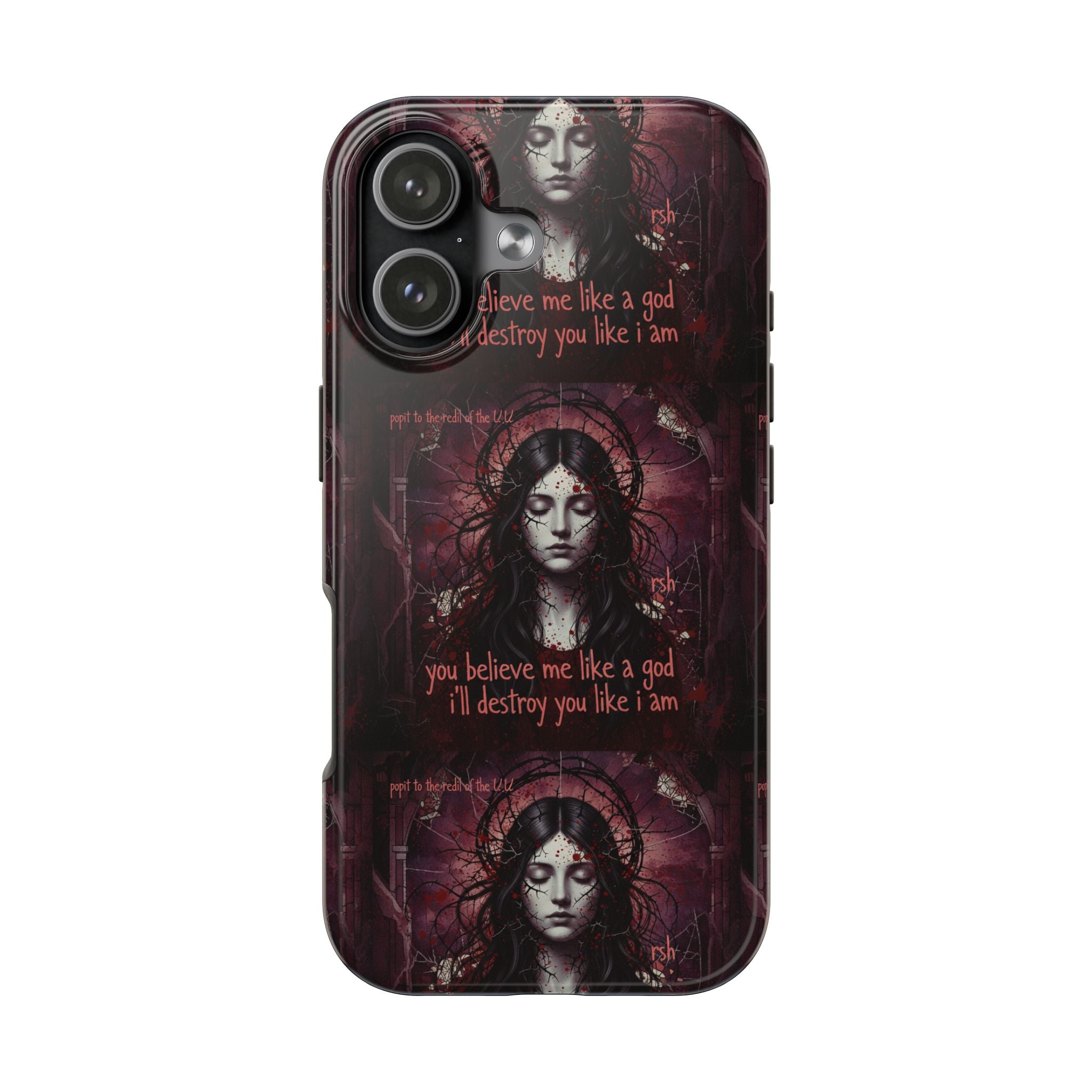 Gothic 'You Believe Me Like a God' Tough Phone Case