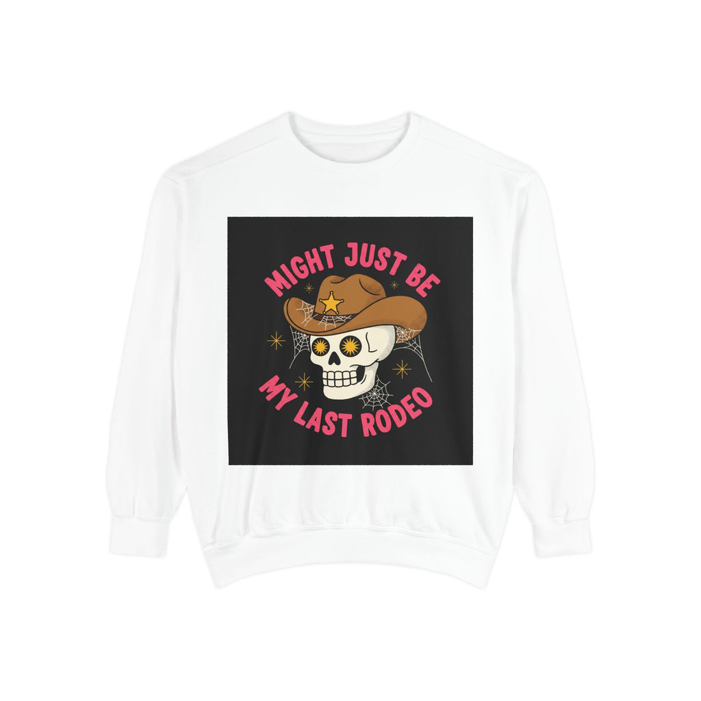 Sweatshirt — Night Just Be My Last Rodeo Skull Cowboy Graphic
