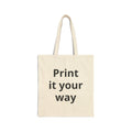 Custom Cotton Tote Bag — "Print It Your Way" Canvas Shopper