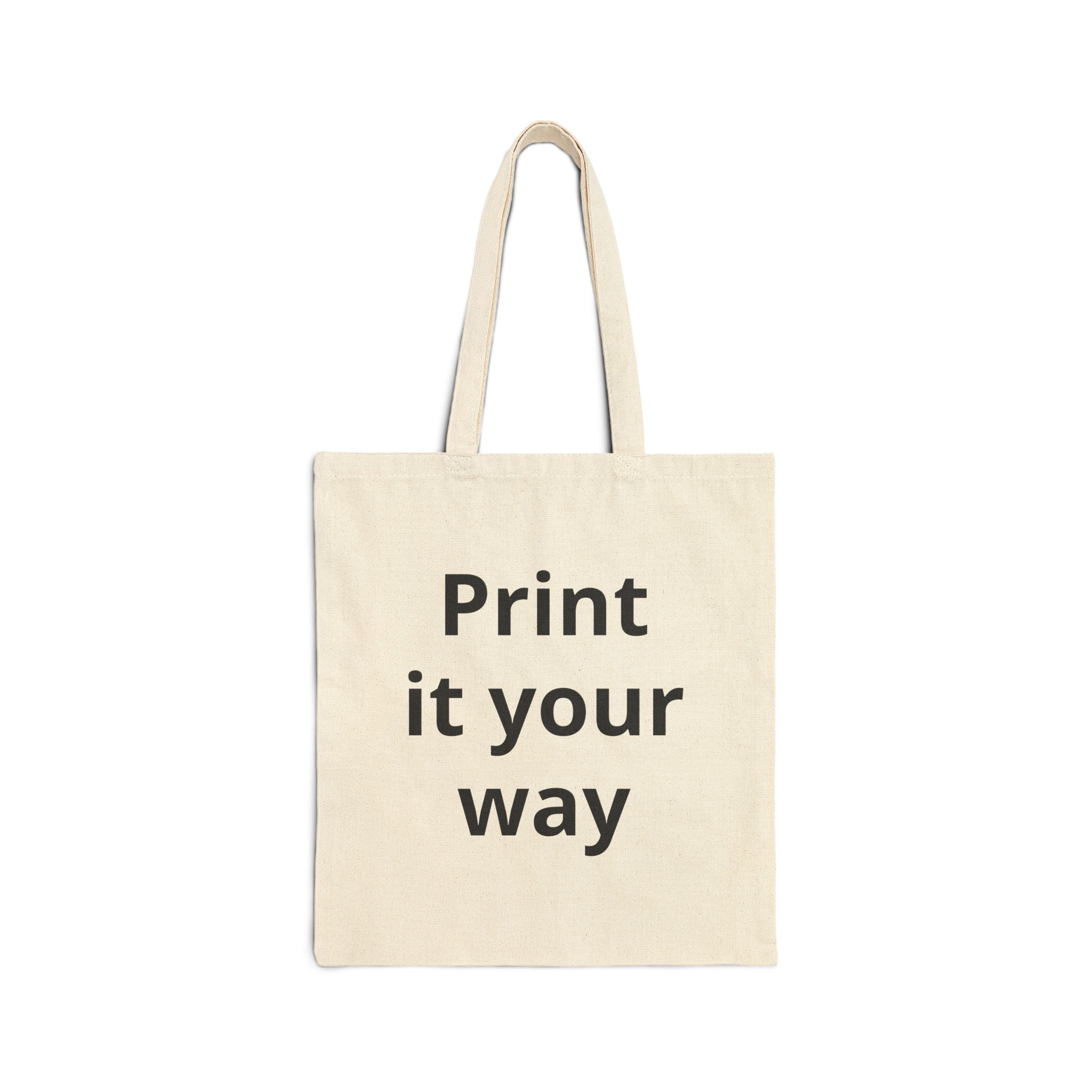 Custom Cotton Tote Bag — "Print It Your Way" Canvas Shopper